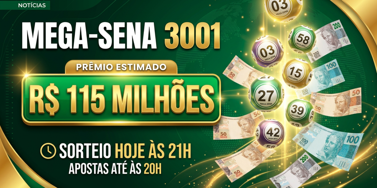 Mega-Sena 3001 acumulada: prêmio chega a R$ 115 milhões — sorteio é hoje às 21h e apostas vão até 20h