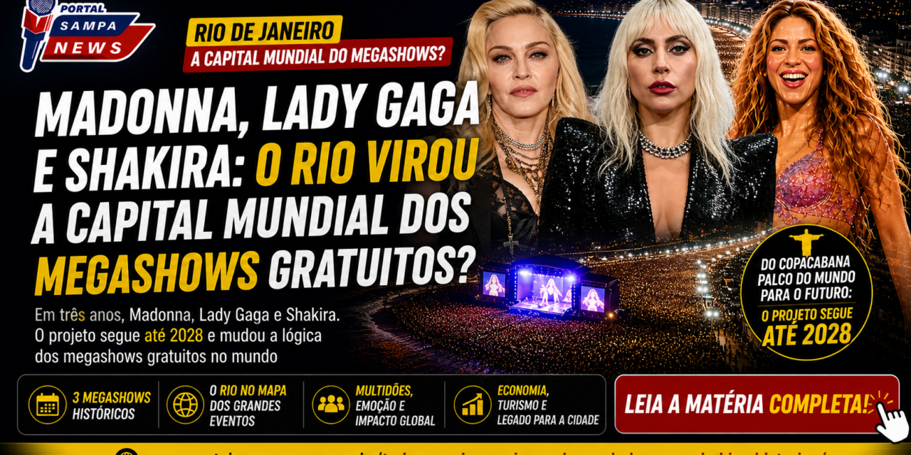 Madonna, Lady Gaga e Shakira: o Rio Virou a Capital Mundial dos Megashows Gratuitos?