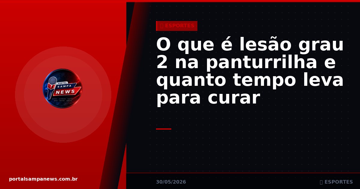 O que é lesão grau 2 na panturrilha e quanto tempo leva para curar