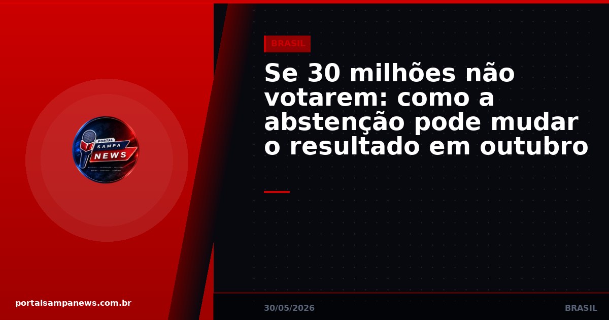 Se 30 milhões não votarem: como a abstenção pode mudar o resultado em outubro