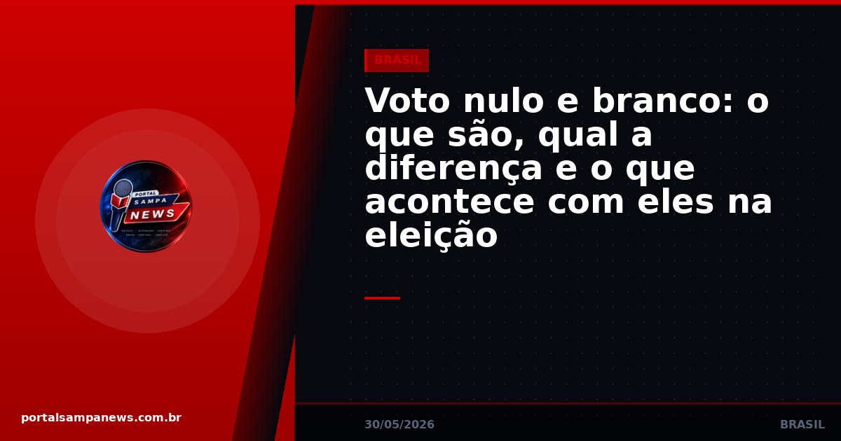 Voto nulo e branco: o que são, qual a diferença e o que acontece com eles na eleição