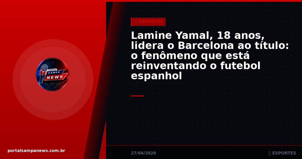 Lamine Yamal, 18 anos, lidera o Barcelona ao título: o fenômeno que está reinventando o futebol espanhol