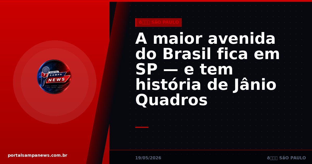 A maior avenida do Brasil fica em SP — e tem história de Jânio Quadros