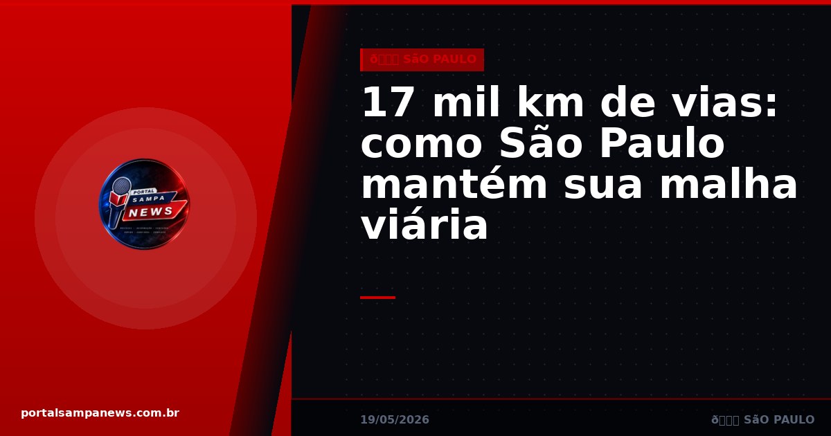 17 mil km de vias: como São Paulo mantém sua malha viária