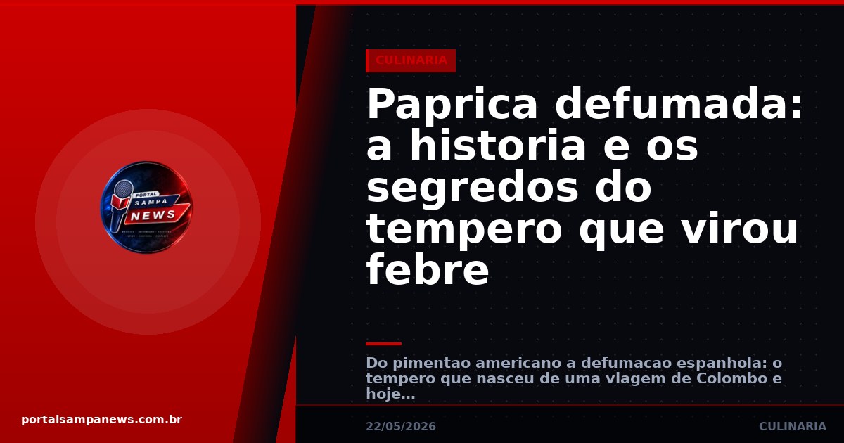 Paprica defumada: a historia e os segredos do tempero que virou febre