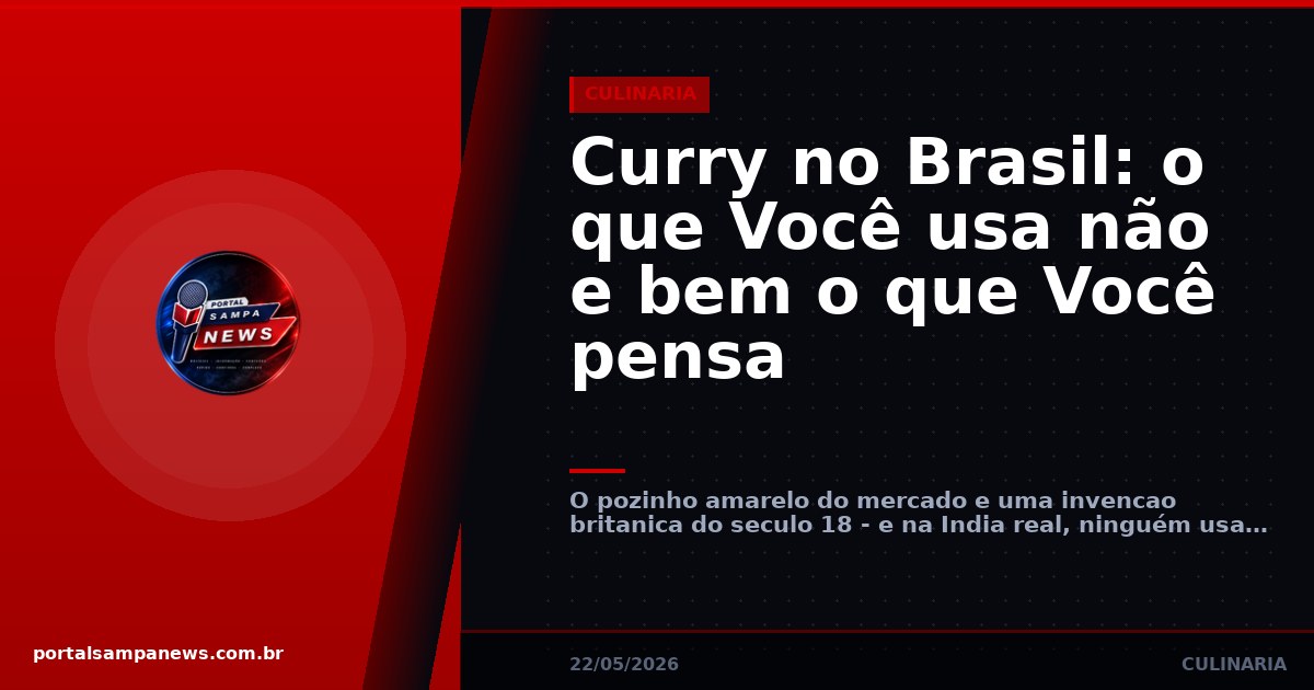 Curry no Brasil: o que Você usa não e bem o que Você pensa