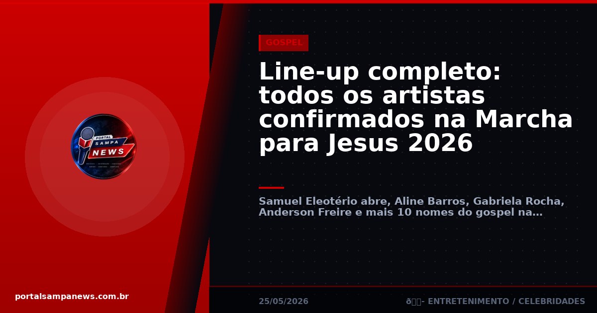 Line-up completo: todos os artistas confirmados na Marcha para Jesus 2026