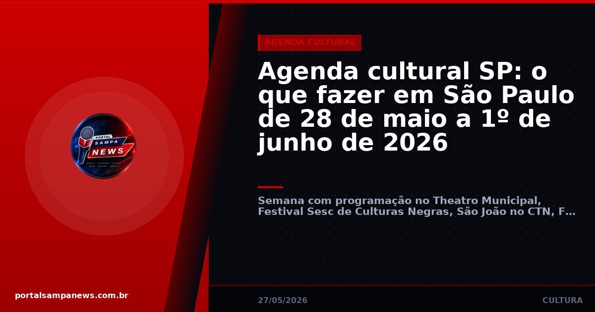 Agenda cultural SP: o que fazer em São Paulo de 28 de maio a 1º de junho de 2026