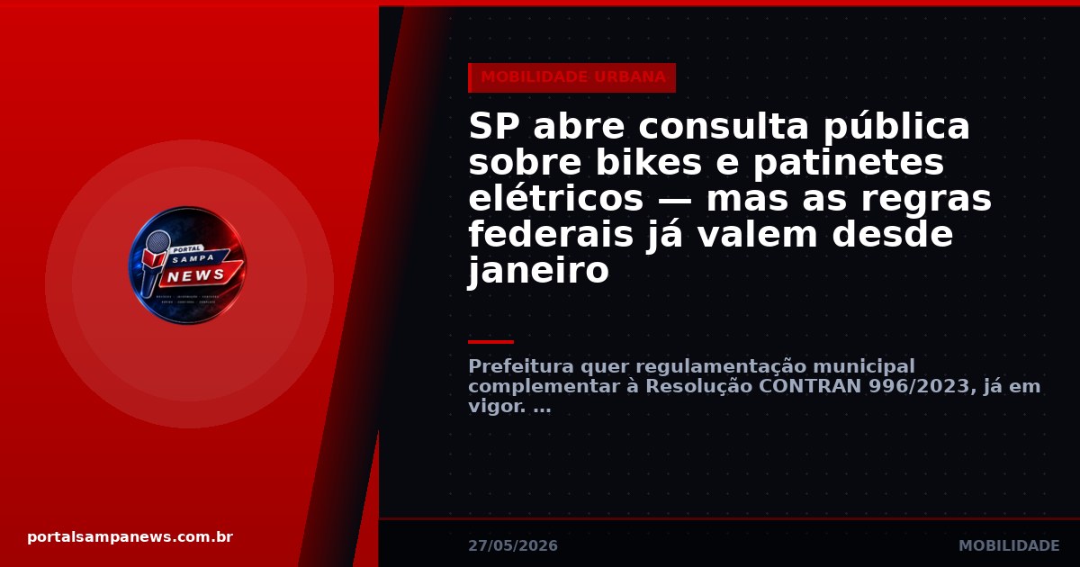 SP abre consulta pública sobre bikes e patinetes elétricos — mas as regras federais já valem desde janeiro