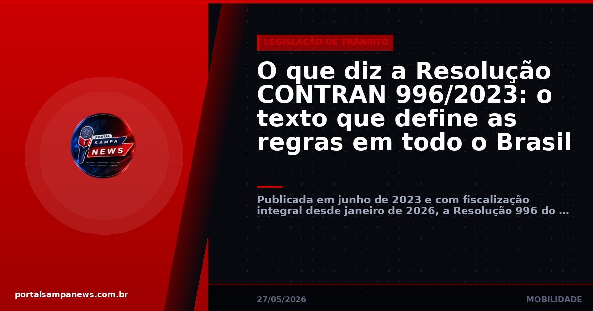 O que diz a Resolução CONTRAN 996/2023: o texto que define as regras em todo o Brasil