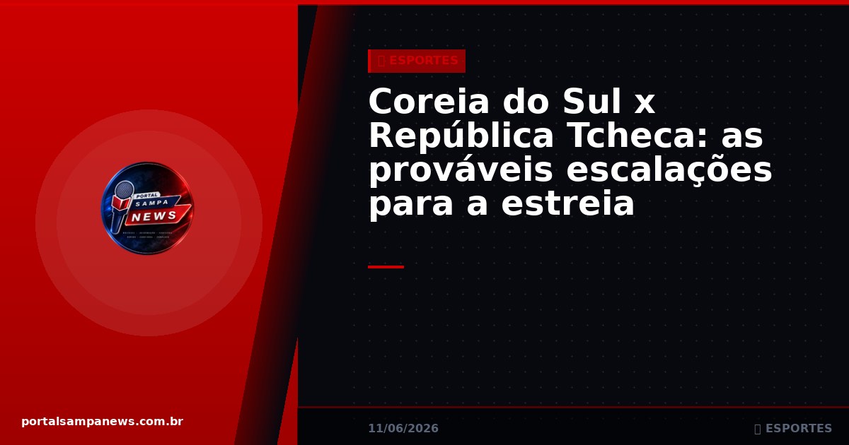 Coreia do Sul x República Tcheca: as prováveis escalações para a estreia