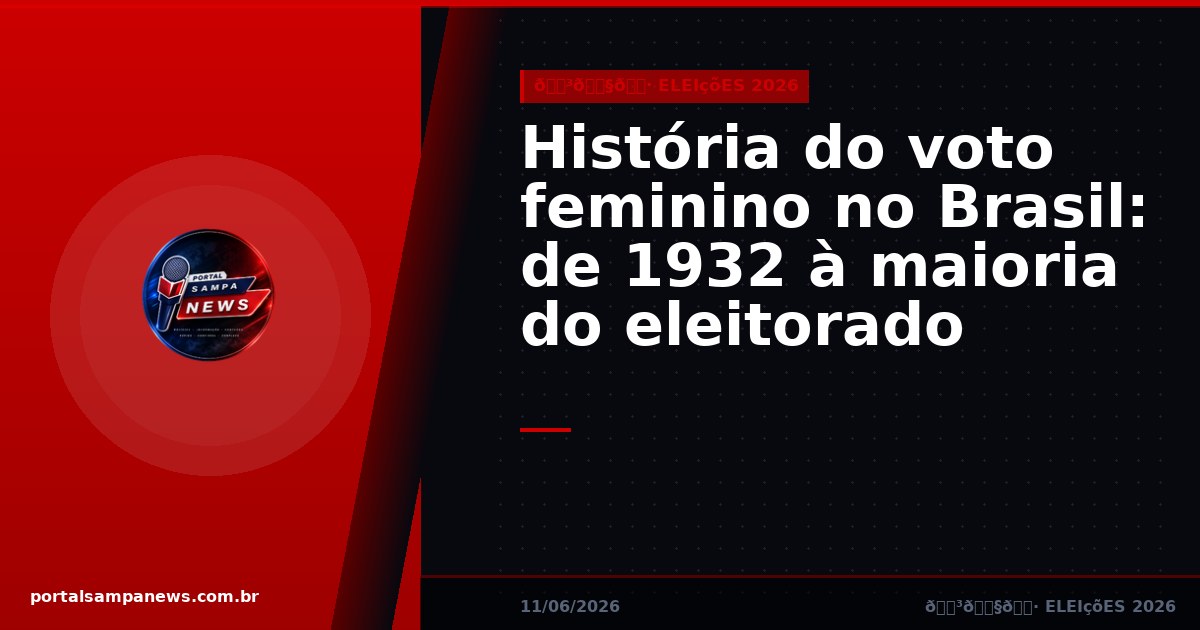 História do voto feminino no Brasil: de 1932 à maioria do eleitorado