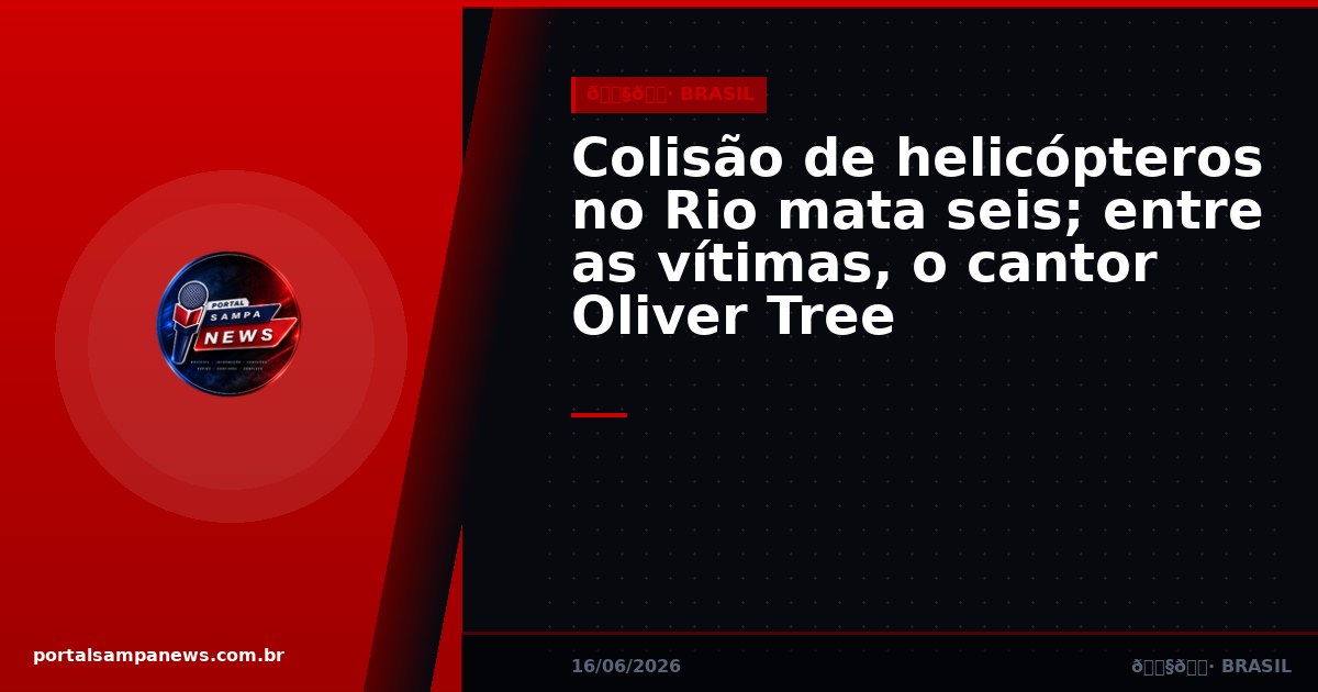 Colisão de helicópteros no Rio mata seis; entre as vítimas, o cantor Oliver Tree