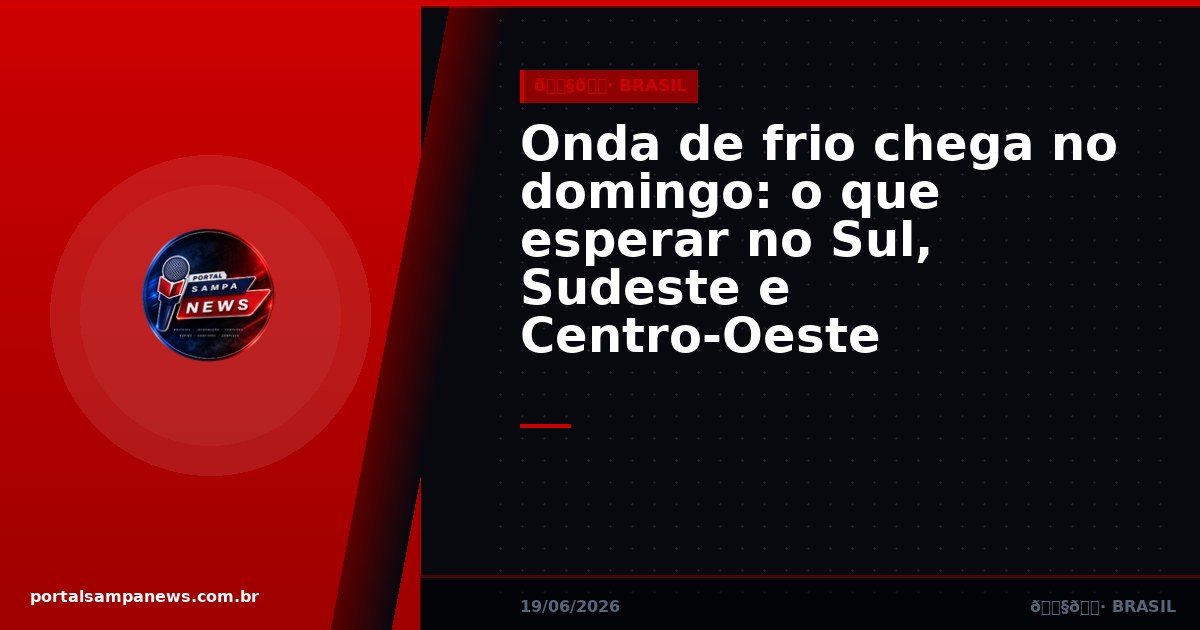 Onda de frio chega no domingo: o que esperar no Sul, Sudeste e Centro-Oeste