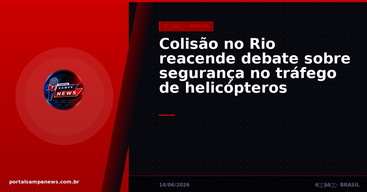 Colisão no Rio reacende debate sobre segurança no tráfego de helicópteros