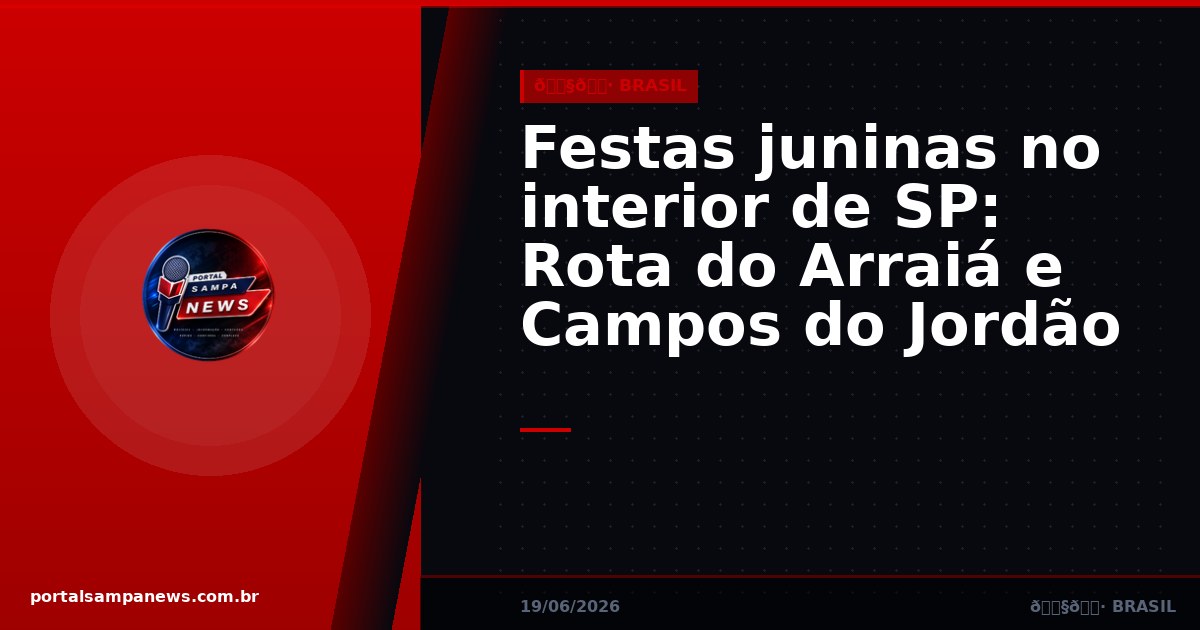 Festas juninas no interior de SP: Rota do Arraiá e Campos do Jordão