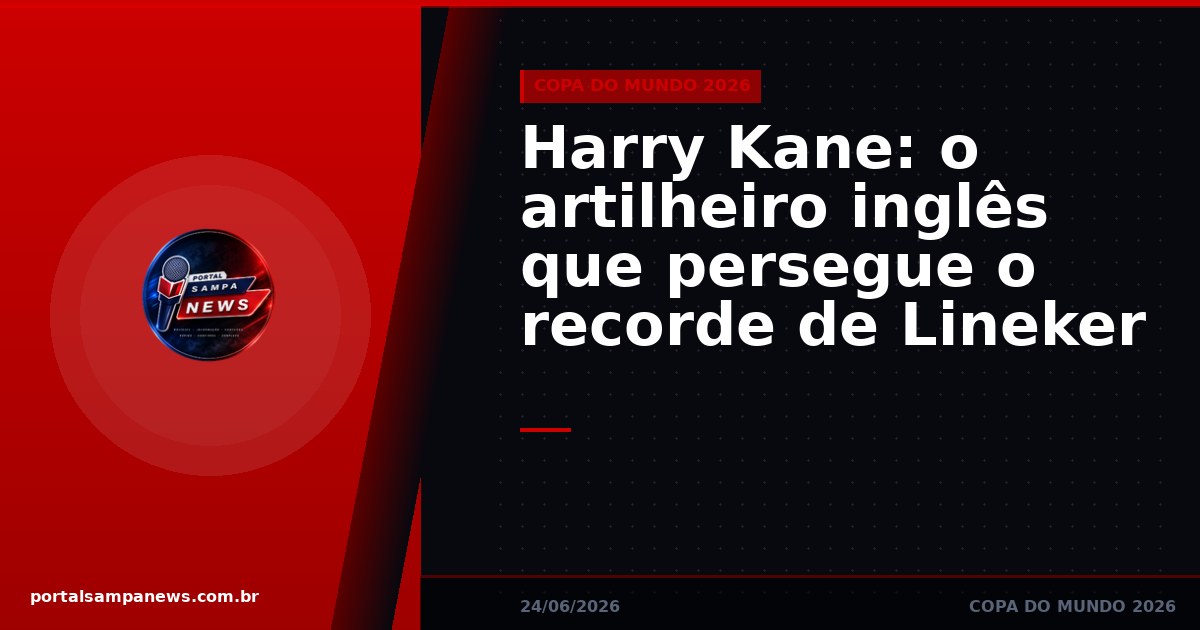 Harry Kane: o artilheiro inglês que persegue o recorde de Lineker