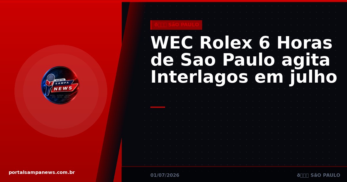 WEC Rolex 6 Horas de Sao Paulo agita Interlagos em julho