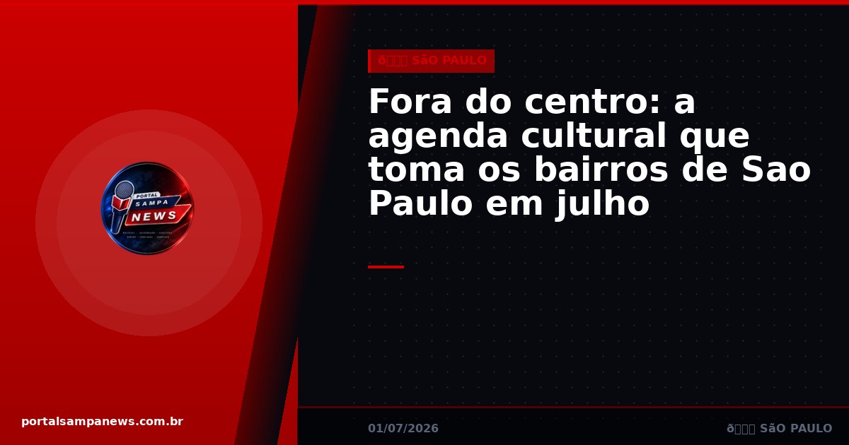 Fora do centro: a agenda cultural que toma os bairros de Sao Paulo em julho