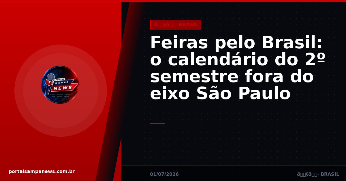 Feiras pelo Brasil: o calendário do 2º semestre fora do eixo São Paulo